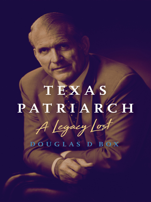 Title details for Texas Patriarch by Douglas D Box - Available